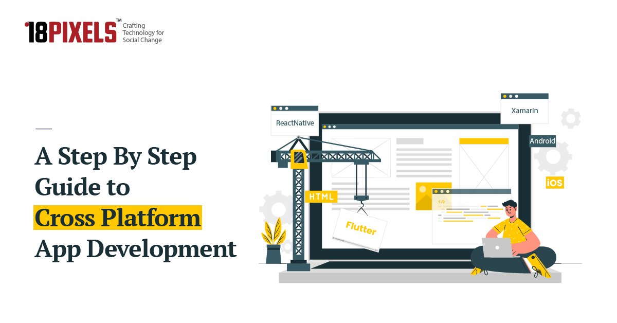 A Step-By-Step Guide To Cross-Platform App Development