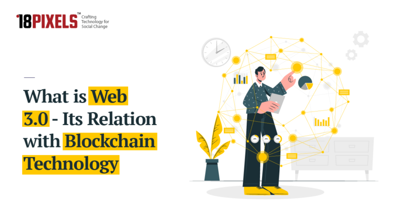 What is Web 3.0 – Its Relation With Blockchain Technology