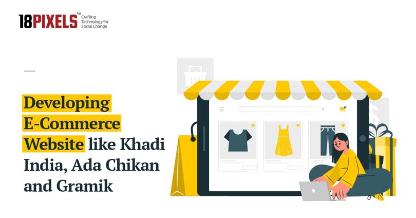 Developing an E-Commerce Website like Khadi India, Ada Chikan and Gramik A Step-by-Step Guide