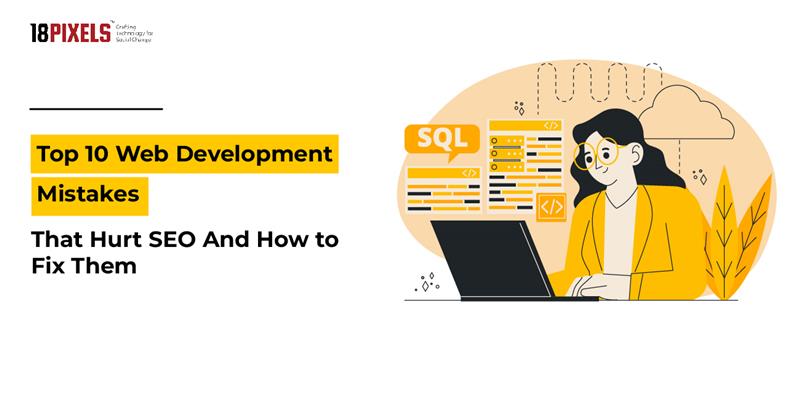 Web development mistakes that hurt SEO
