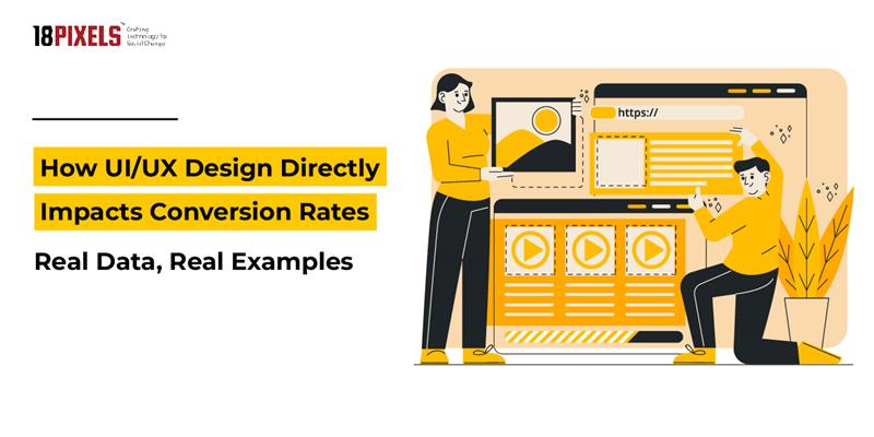 How UI/UX Design Directly Impacts Conversion Rates