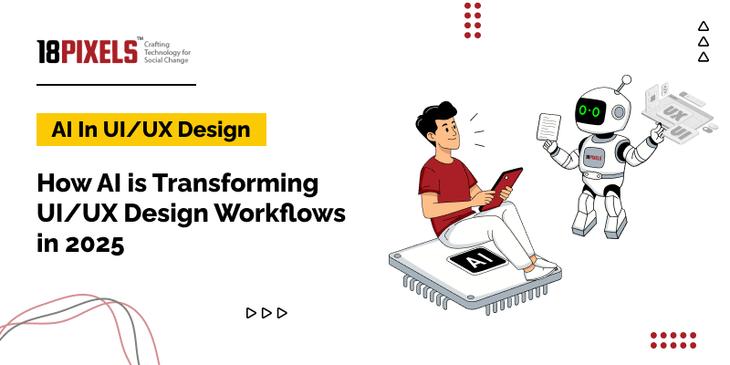 AI is Transforming UI/UX