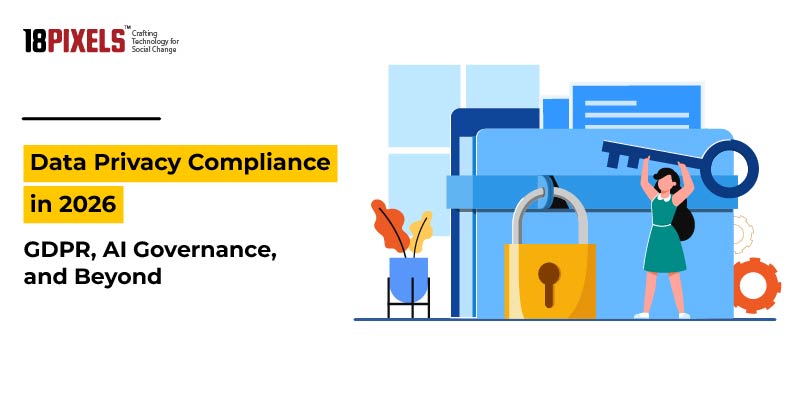 Data Privacy Compliance in 2026: GDPR, AI Governance, and Beyond